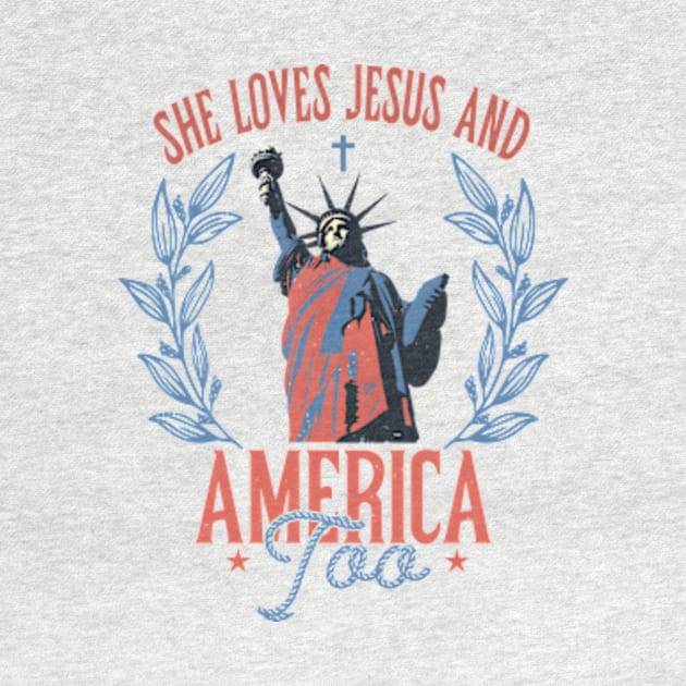 She Loves Jesus And America Too, Independence Day, Christian 4th of July, Jesus Lover America by CrosbyD